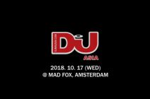 DJ Mag Asia Launch party in Madfox, Amsterdam