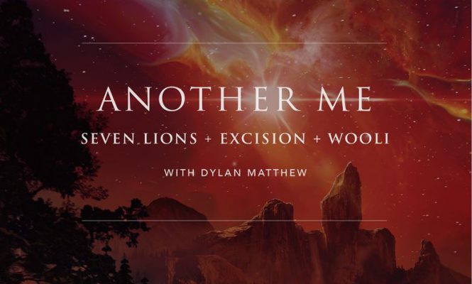 Seven Lions, Excision & Wooli release an unforgettable collab ‘Another Me’ with Dylan Matthew