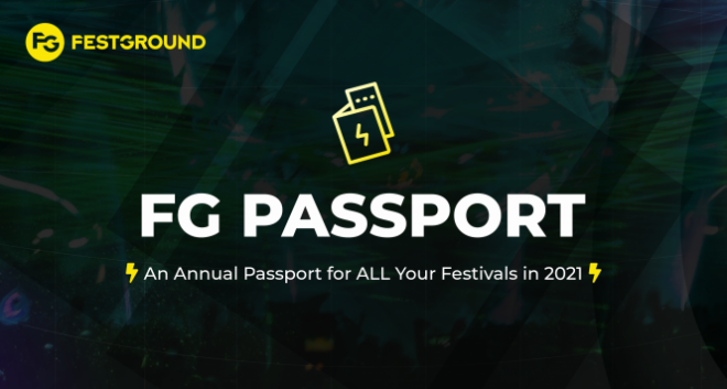 FestGround launches “FG Passport” for unlimited access to the 2021 festival season!