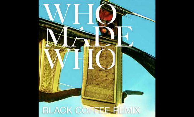 BLACK COFFEE RELEASES OFFICIAL REMIX OF WHOMADEWHO – SILENCE & SECRETS